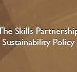 The Skills Partnership Sustainability Policy